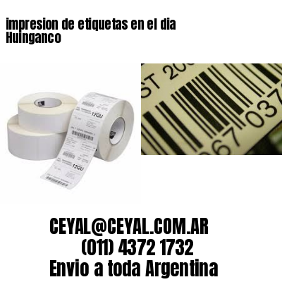 impresion de etiquetas en el dia Huinganco