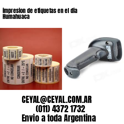 impresion de etiquetas en el dia Humahuaca
