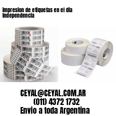 impresion de etiquetas en el dia Independencia