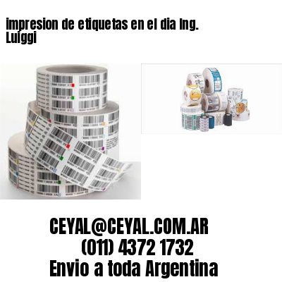 impresion de etiquetas en el dia Ing. Luiggi