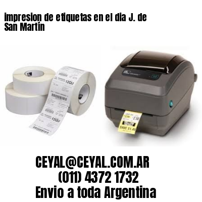 impresion de etiquetas en el dia J. de San Martín