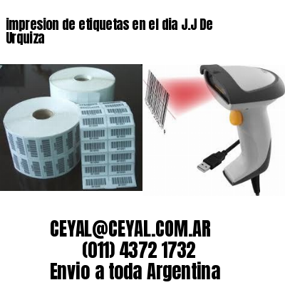 impresion de etiquetas en el dia J.J De Urquiza