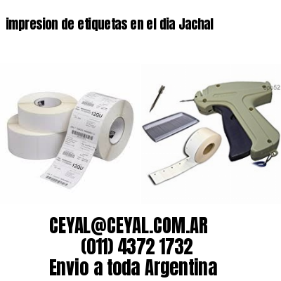 impresion de etiquetas en el dia Jachal