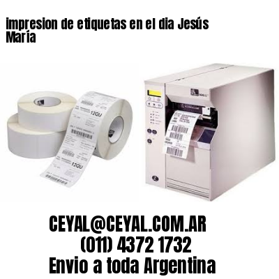 impresion de etiquetas en el dia Jesús María