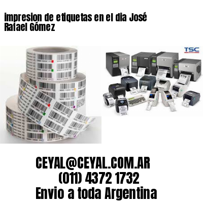 impresion de etiquetas en el dia José Rafael Gómez