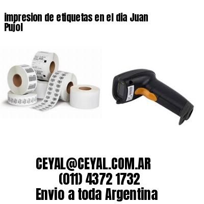 impresion de etiquetas en el dia Juan Pujol