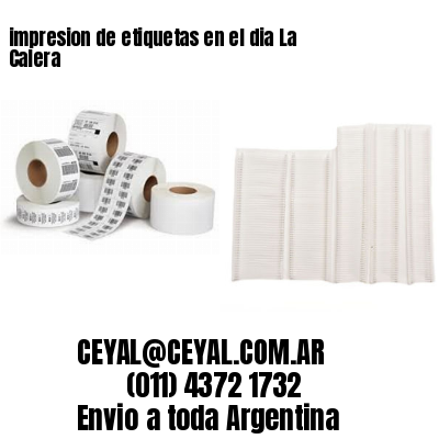impresion de etiquetas en el dia La Calera