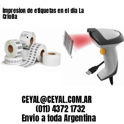 impresion de etiquetas en el dia La Criolla