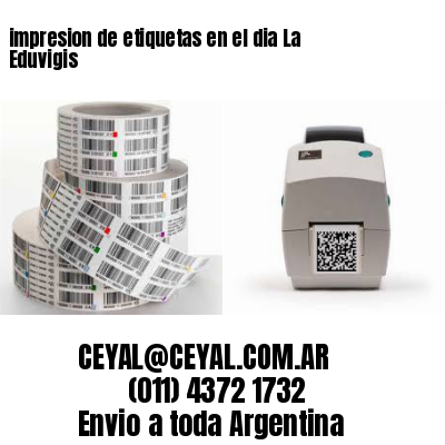 impresion de etiquetas en el dia La Eduvigis