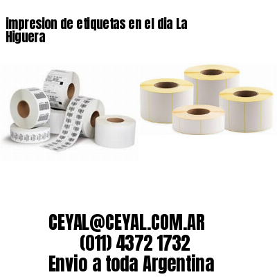 impresion de etiquetas en el dia La Higuera
