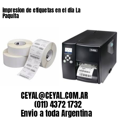 impresion de etiquetas en el dia La Paquita