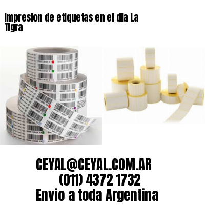 impresion de etiquetas en el dia La Tigra