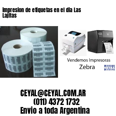 impresion de etiquetas en el dia Las Lajitas