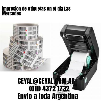 impresion de etiquetas en el dia Las Mercedes