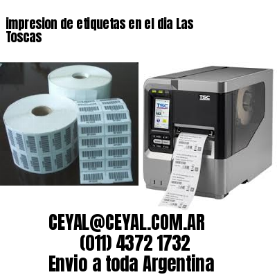 impresion de etiquetas en el dia Las Toscas