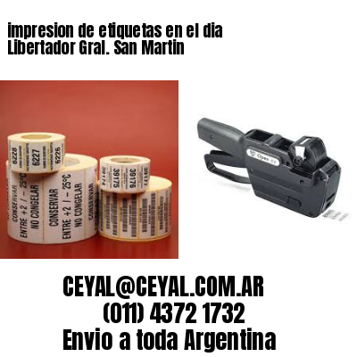 impresion de etiquetas en el dia Libertador Gral. San Martin