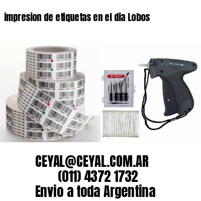 impresion de etiquetas en el dia Lobos