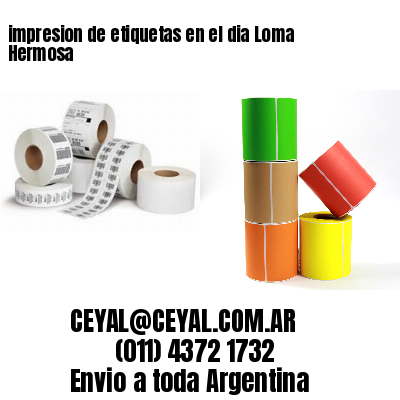 impresion de etiquetas en el dia Loma Hermosa