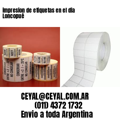 impresion de etiquetas en el dia Loncopué