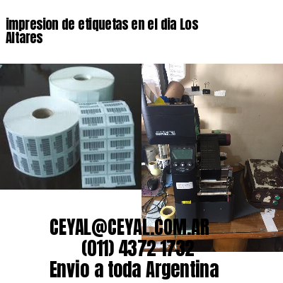 impresion de etiquetas en el dia Los Altares