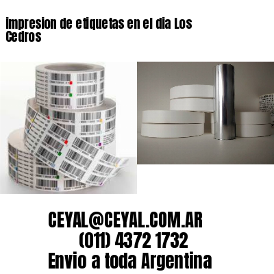 impresion de etiquetas en el dia Los Cedros