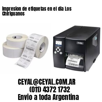 impresion de etiquetas en el dia Los Chiriguanos