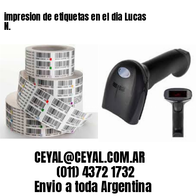 impresion de etiquetas en el dia Lucas N.