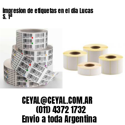 impresion de etiquetas en el dia Lucas S. 1ª