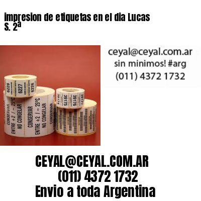 impresion de etiquetas en el dia Lucas S. 2ª