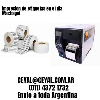 impresion de etiquetas en el dia Machagai