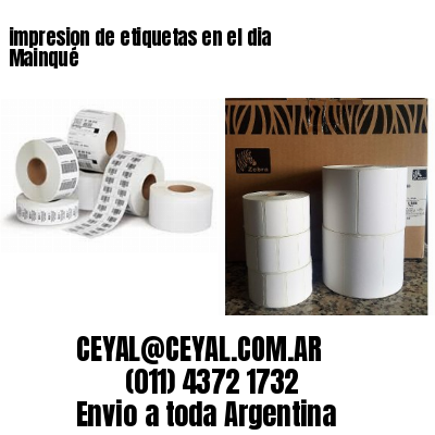 impresion de etiquetas en el dia Mainqué