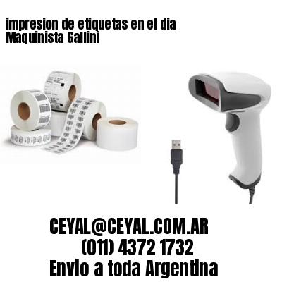 impresion de etiquetas en el dia Maquinista Gallini