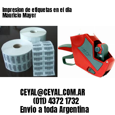 impresion de etiquetas en el dia Mauricio Mayer