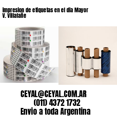 impresion de etiquetas en el dia Mayor V. Villafañe