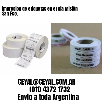 impresion de etiquetas en el dia Misión San Fco.