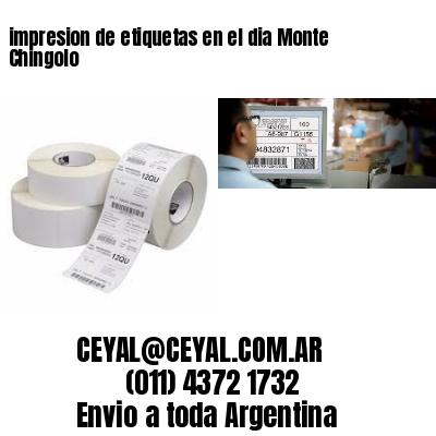 impresion de etiquetas en el dia Monte Chingolo