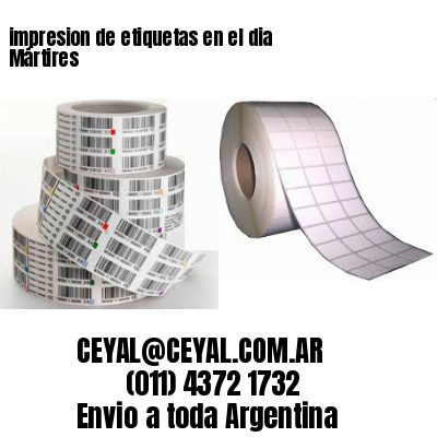 impresion de etiquetas en el dia Mártires