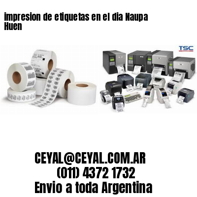 impresion de etiquetas en el dia Naupa Huen