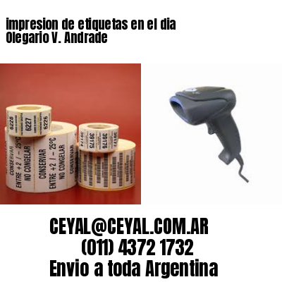 impresion de etiquetas en el dia Olegario V. Andrade