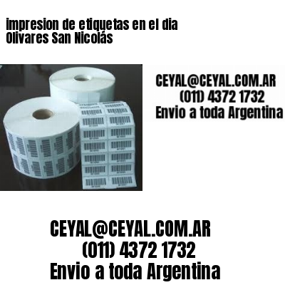 impresion de etiquetas en el dia Olivares San Nicolás