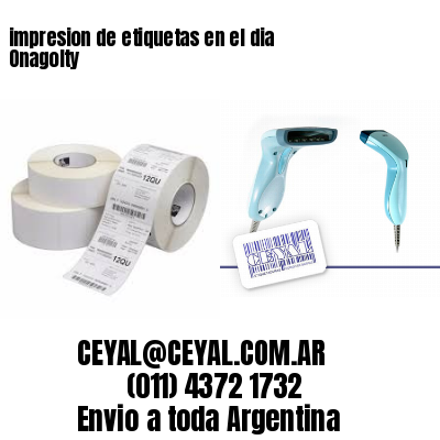 impresion de etiquetas en el dia Onagolty