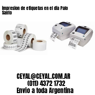 impresion de etiquetas en el dia Palo Santo