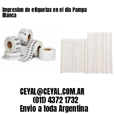 impresion de etiquetas en el dia Pampa Blanca