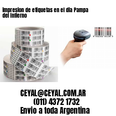 impresion de etiquetas en el dia Pampa del Infierno