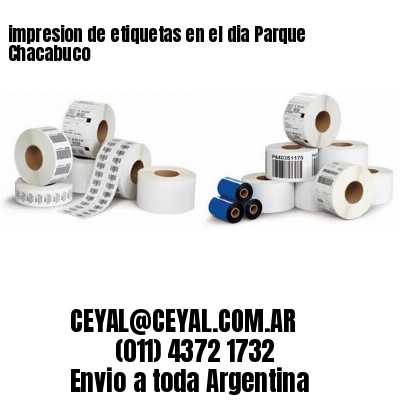 impresion de etiquetas en el dia Parque Chacabuco