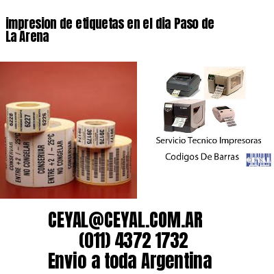 impresion de etiquetas en el dia Paso de La Arena