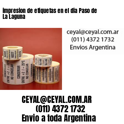 impresion de etiquetas en el dia Paso de La Laguna