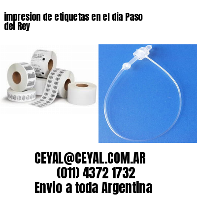 impresion de etiquetas en el dia Paso del Rey