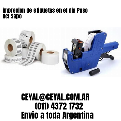 impresion de etiquetas en el dia Paso del Sapo