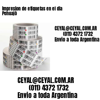 impresion de etiquetas en el dia Pehuajó